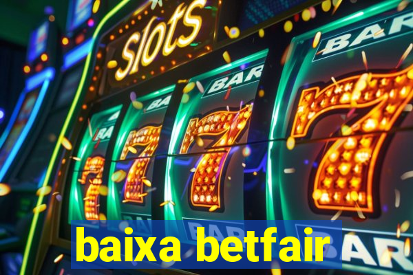 baixa betfair